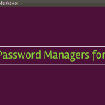 Aplikasi Penyimpan Password Terbaik Untuk Linux