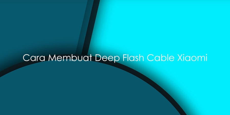 Cara Membuat Kabel DFC (Deep Flash Cable), Mengatasi Hardbrick Xiaomi