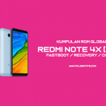 Redmi Note 4X [Mido] : Kumpulan ROM Global [Fastboot / Recovery / Custom]