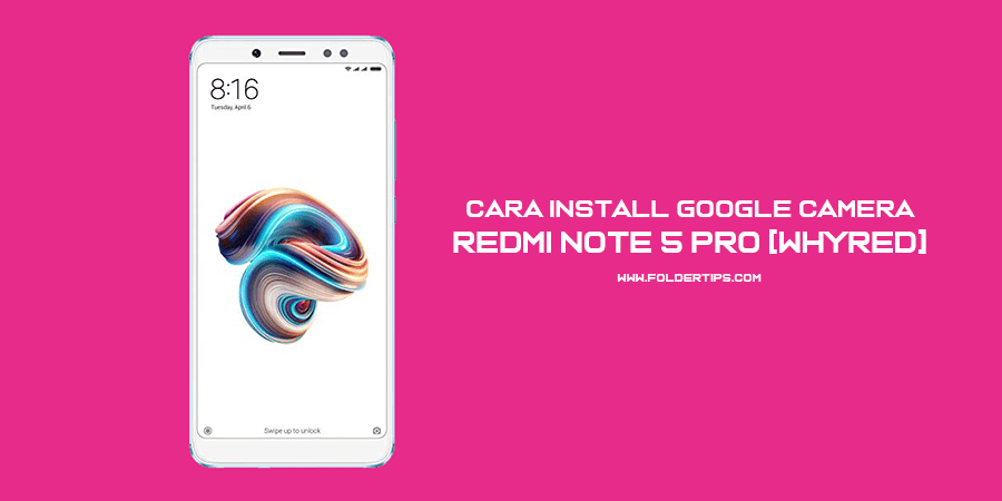 Cara Install Google Camera (GCam) Redmi Note 5 Pro