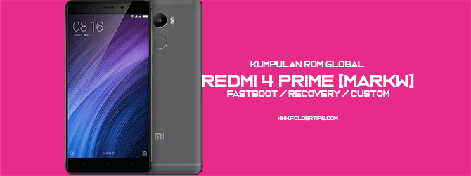 Redmi 4 Prime [Markw] : Kumpulan ROM MIUI 8/9/10 Global [Fastboot / Recovery]