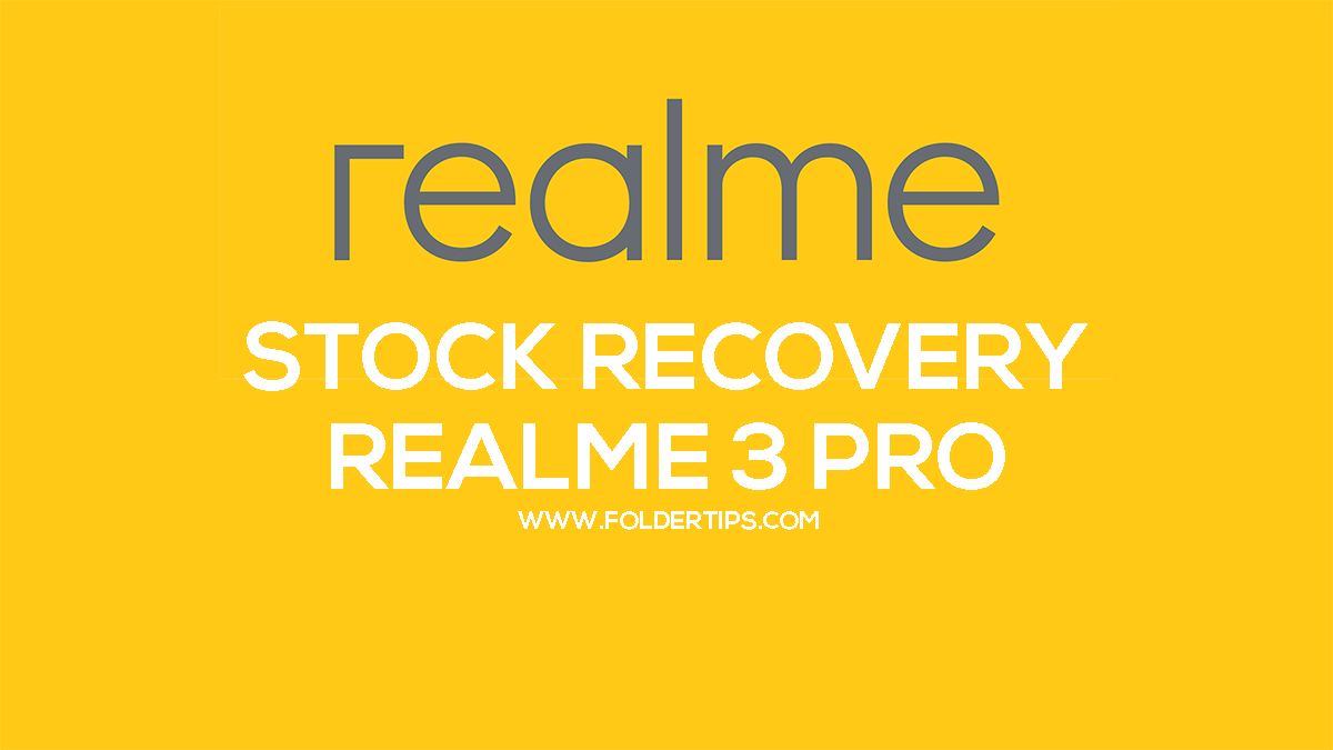 Cara Mengembalikan Stock Recovery Realme 3 Pro
