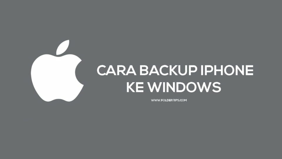 Cara Backup / Restore iPhone ke PC/Laptop Windows via iTunes