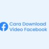 5-Cara-Download-Video-di-Facebook-Tanpa-Aplikasi